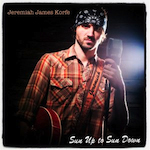 Jeremiah James Korfe - Sun Up to Sun Down